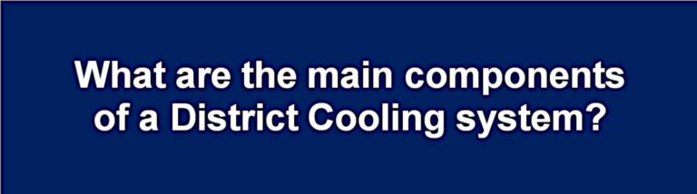 What are the main components of a district cooling system?