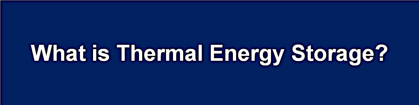 What is Thermal Energy Storage